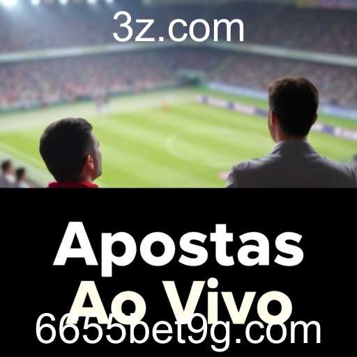 Descubra a Emoção das Apostas Ao Vivo na Plataforma 6655bet9